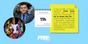 cleber-verde-prb-promove-sessao-solene-em-homenagem-ao-dia-do-bumba-meu-boi-na-camara-arte-cedida-02-06-17